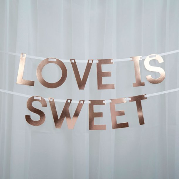 'Love is sweet' banner/guirlande, kobber/rose gold, 1,5 meter.